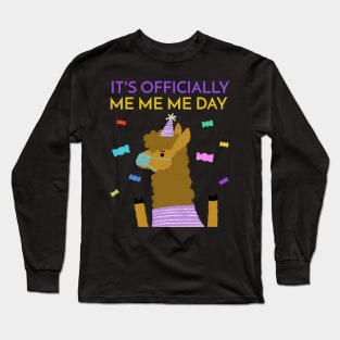 It's Officially Me Me Me Day Birthday Llama Long Sleeve T-Shirt